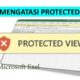 2 Cara Membuka Protected View Excel yang Wajib Dicoba